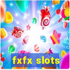 fxfx slots